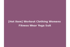 [Hot Item] Workout Clothing Womens Fitness Wear Yoga Suit