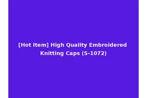 [Hot Item] High Quality Embroidered Knitting Caps (S-1072)