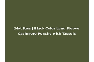 [Hot Item] Black Color Long Sleeve Cashmere Poncho with Tassels
