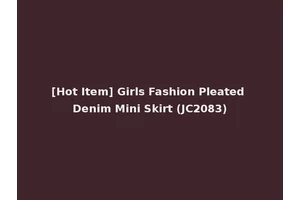 [Hot Item] Girls Fashion Pleated Denim Mini Skirt (JC2083)