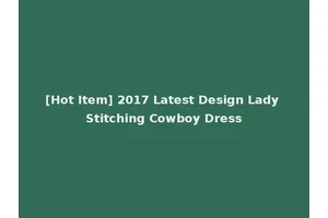 [Hot Item] 2017 Latest Design Lady Stitching Cowboy Dress