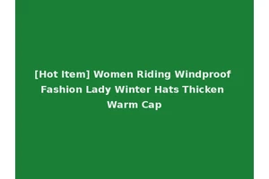 [Hot Item] Women Riding Windproof Fashion Lady Winter Hats Thicken Warm Cap
