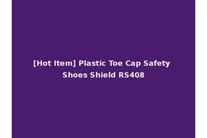 [Hot Item] Plastic Toe Cap Safety Shoes Shield RS408