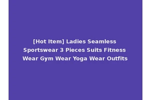 [Hot Item] Ladies Seamless Sportswear 3 Pieces Suits Fitness Wear Gym Wear Yoga Wear Outfits