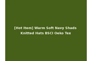 [Hot Item] Warm Soft Navy Shads Knitted Hats BSCI Oeko Tex