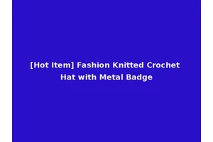 [Hot Item] Fashion Knitted Crochet Hat with Metal Badge
