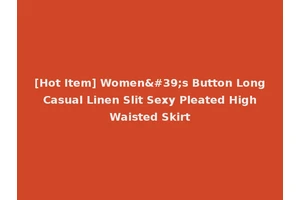 [Hot Item] Women's Button Long Casual Linen Slit Sexy Pleated High Waisted Skirt