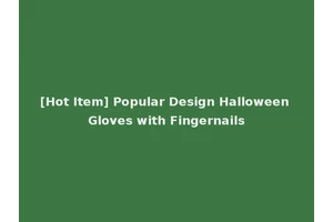 [Hot Item] Popular Design Halloween Gloves with Fingernails