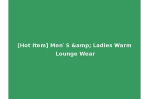 [Hot Item] Men′ S &amp; Ladies Warm Lounge Wear