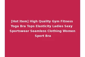 [Hot Item] High Quality Gym Fitness Yoga Bra Tops Elasticity Ladies Sexy Sportswear Seamless Clothing Women Sport Bra