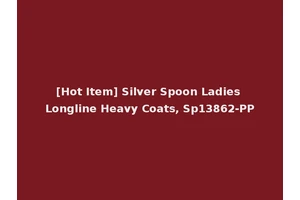 [Hot Item] Silver Spoon Ladies Longline Heavy Coats, Sp13862-PP