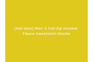 [Hot Item] Men′ S Full-Zip Hooded Fleece Sweatshirt Hoodie