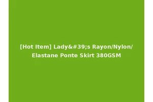 [Hot Item] Lady's Rayon/Nylon/Elastane Ponte Skirt 380GSM