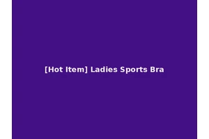 [Hot Item] Ladies Sports Bra