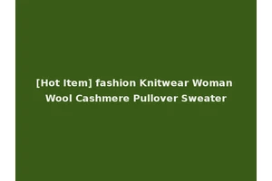 [Hot Item] fashion Knitwear Woman Wool Cashmere Pullover Sweater