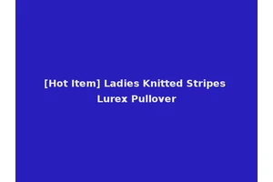[Hot Item] Ladies Knitted Stripes Lurex Pullover