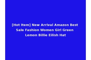 [Hot Item] New Arrival Amazon Best Sale Fashion Women Girl Green Lemon Billie Eilish Hat