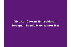 [Hot Item] Heart Embroldered Designer Beanie Hats Winter Hat