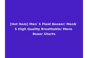 [Hot Item] Men′ S Plaid Booxer/ Menb′ S High Quality Breathable/ Mens Boxer Shorts