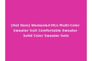 [Hot Item] Women's Multi-Color Sweater Suit Comfortable Sweater Solid Color Sweater Sets