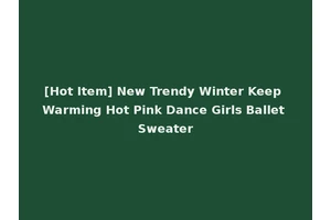 [Hot Item] New Trendy Winter Keep Warming Hot Pink Dance Girls Ballet Sweater