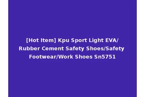 [Hot Item] Kpu Sport Light EVA/Rubber Cement Safety Shoes/Safety Footwear/Work Shoes Sn5751