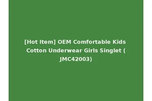 [Hot Item] OEM Comfortable Kids Cotton Underwear Girls Singlet (JMC42003)