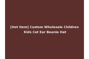 [Hot Item] Custom Wholesale Children Kids Cat Ear Beanie Hat