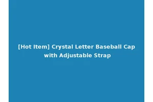 [Hot Item] Crystal Letter Baseball Cap with Adjustable Strap