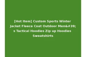 [Hot Item] Custom Sports Winter Jacket Fleece Coat Outdoor Men's Tactical Hoodies Zip up Hoodies Sweatshirts
