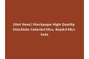 [Hot Item] Stockpapa High Quality Stocklots Cater's, Boy's Sets