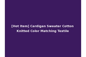 [Hot Item] Cardigan Sweater Cotton Knitted Color Matching Textile