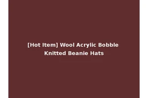 [Hot Item] Wool Acrylic Bobble Knitted Beanie Hats