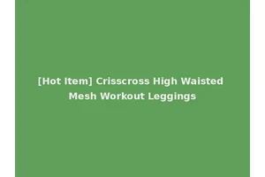 [Hot Item] Crisscross High Waisted Mesh Workout Leggings