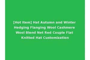 [Hot Item] Hat Autumn and Winter Hedging Flanging Wool Cashmere Wool Blend Net Red Couple Flat Knitted Hat Customization