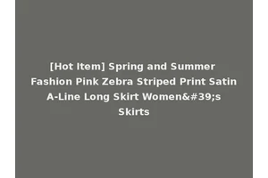 [Hot Item] Spring and Summer Fashion Pink Zebra Striped Print Satin A-Line Long Skirt Women's Skirts