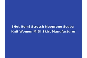[Hot Item] Stretch Neoprene Scuba Knit Women MIDI Skirt Manufacturer