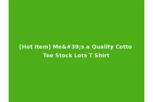 [Hot Item] Me's a Quality Cotto Tee Stock Lots T Shirt