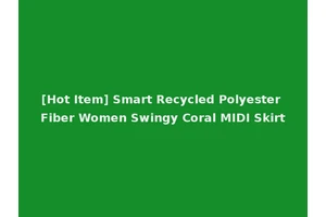 [Hot Item] Smart Recycled Polyester Fiber Women Swingy Coral MIDI Skirt