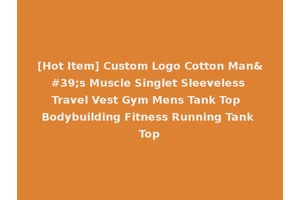 [Hot Item] Custom Logo Cotton Man's Muscle Singlet Sleeveless Travel Vest Gym Mens Tank Top Bodybuilding Fitness Running Tank Top