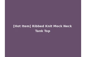 [Hot Item] Ribbed Knit Mock Neck Tank Top