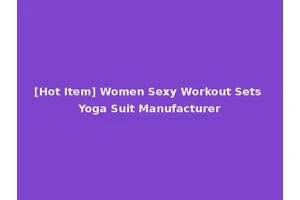 [Hot Item] Women Sexy Workout Sets Yoga Suit Manufacturer