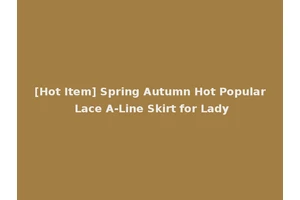 [Hot Item] Spring Autumn Hot Popular Lace A-Line Skirt for Lady