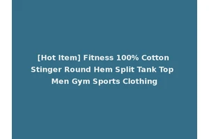 [Hot Item] Fitness 100% Cotton Stinger Round Hem Split Tank Top Men Gym Sports Clothing