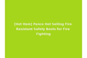 [Hot Item] Penco Hot Selling Fire Resistant Safety Boots for Fire Fighting