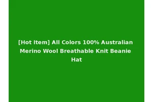 [Hot Item] All Colors 100% Australian Merino Wool Breathable Knit Beanie Hat