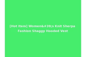[Hot Item] Women's Knit Sherpa Fashion Shaggy Hooded Vest