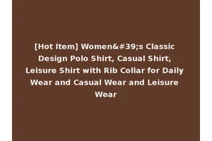 [Hot Item] Women's Classic Design Polo Shirt, Casual Shirt, Leisure Shirt with Rib Collar for Daily Wear and Casual Wear and Leisure Wear