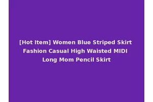[Hot Item] Women Blue Striped Skirt Fashion Casual High Waisted MIDI Long Mom Pencil Skirt