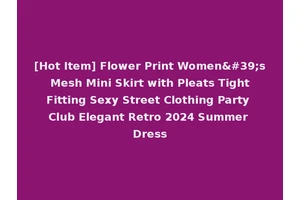 [Hot Item] Flower Print Women's Mesh Mini Skirt with Pleats Tight Fitting Sexy Street Clothing Party Club Elegant Retro 2024 Summer Dress